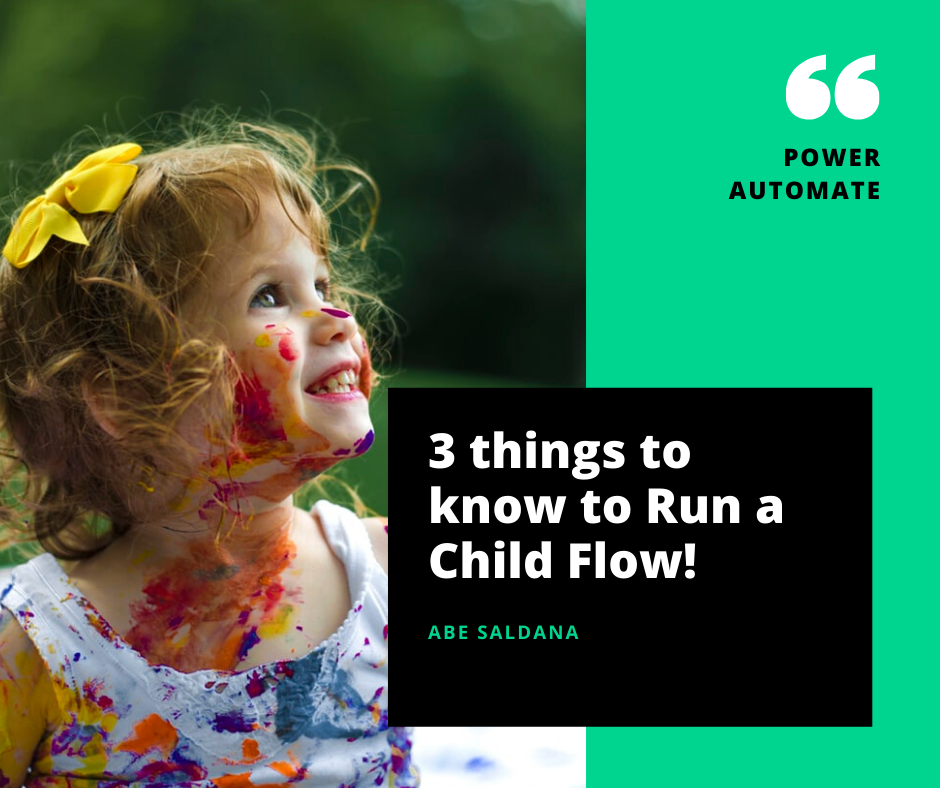3 thinks to know to Run a Child Flow - 3 things to know to Run a Child Flow!